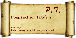 Pospischel Titán névjegykártya